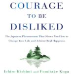 The Courage to Be Disliked The Japanese Phenomenon